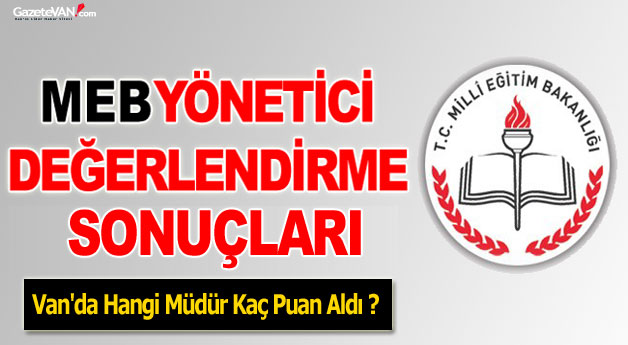 Van Meb Okul müdürlerinin aldıkları puanları açıkladı 