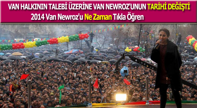 2014 Van Newroz'unun Tarihi Değişti (2014 Van Newroz'u Ne Zaman)